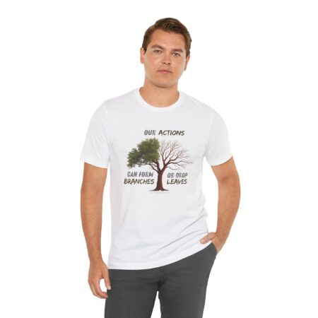 Inspirational Unisex Tee Shirt – 'Our Actions' Tree Design