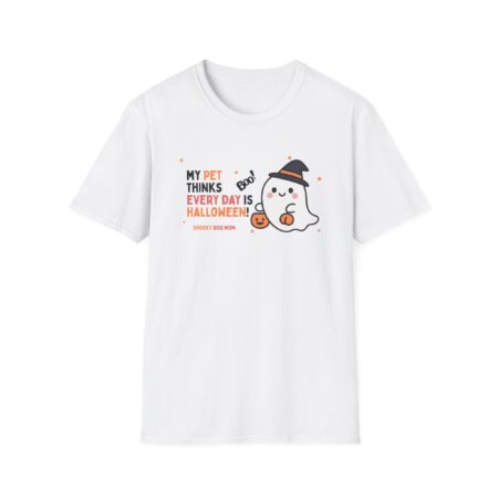 Halloween Dog Mom T-Shirt – “My Pet Thinks Every Day Is Halloween” Cute Costume Tee