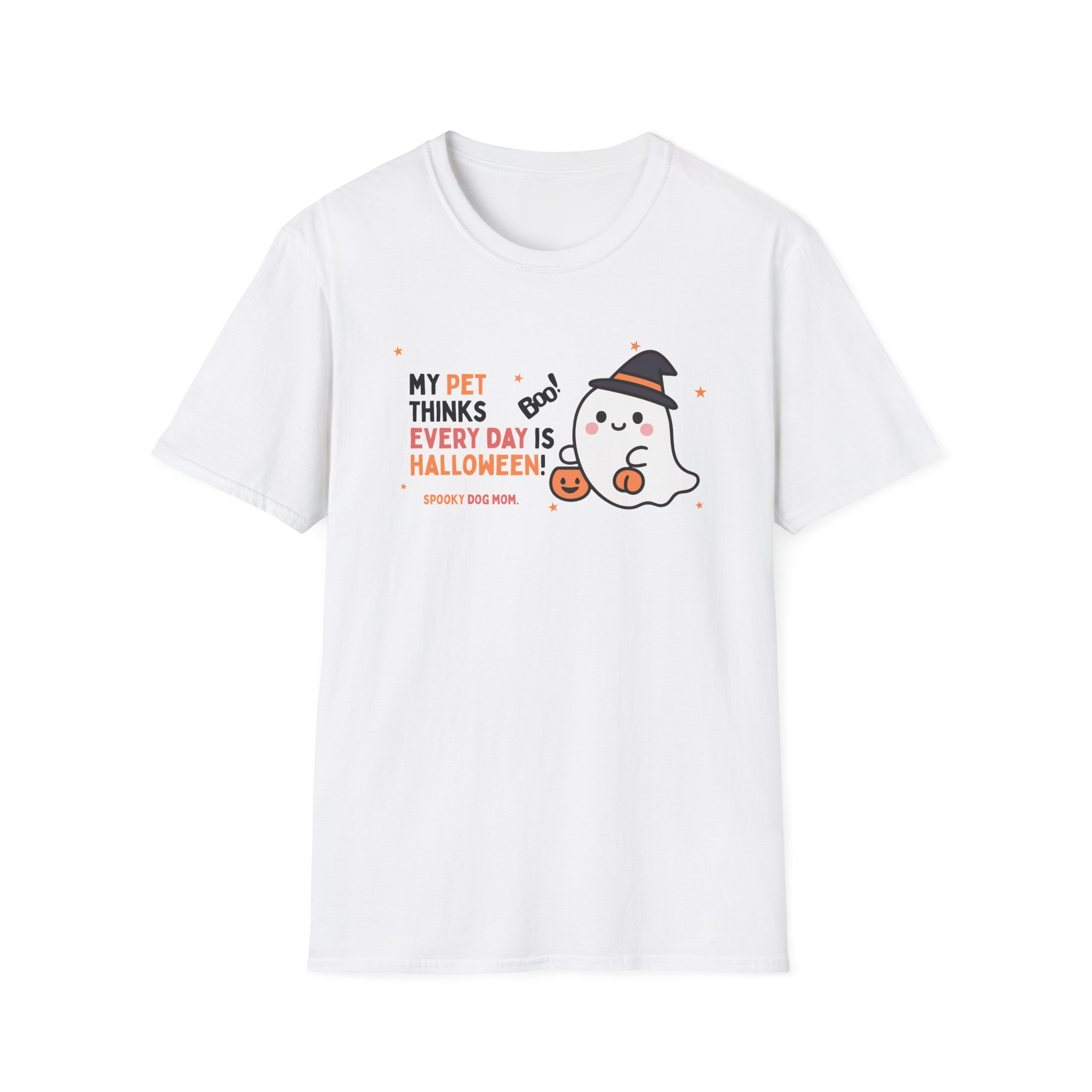 Halloween Dog Mom T-Shirt – “My Pet Thinks Every Day Is Halloween” Cute Costume Tee